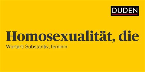 homosexuell bedeutung duden|Homosexualität – Schreibung, Definition, Bedeutung  .